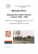 Michal Uher: Zabezpečení státní hranice v letech 1920 - 1938  1